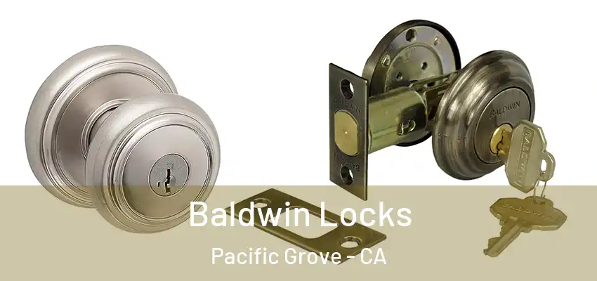  Baldwin Locks Pacific Grove - CA