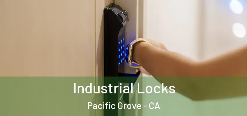  Industrial Locks Pacific Grove - CA