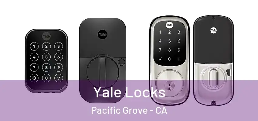  Yale Locks Pacific Grove - CA